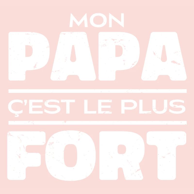 Mon Papa C'est Le Plus Fort