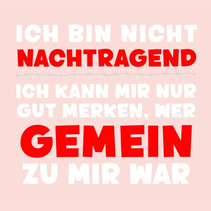 Ich bin nicht nachtragend - lustiger Spruch