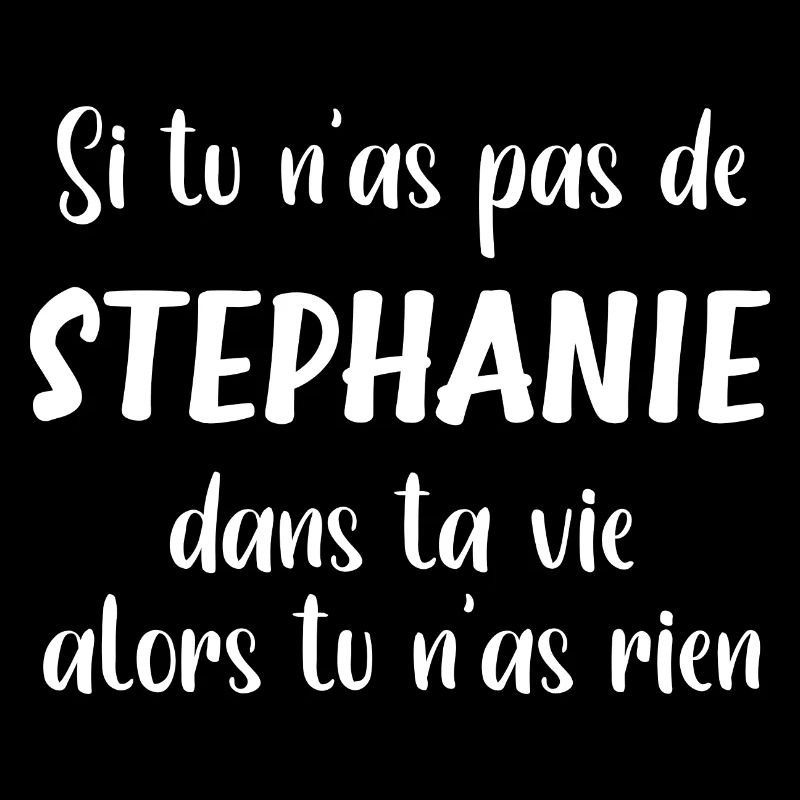 Si tu n'as pas de stephanie alors tu n'as rien