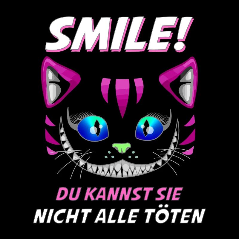 Lächle du Kannst Sie Nicht alle töten Design