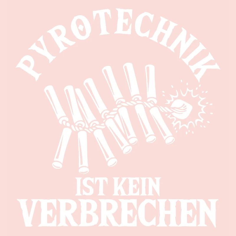 Pyrotechnik Kein Verbrechen Pyrotechniker Geschenk