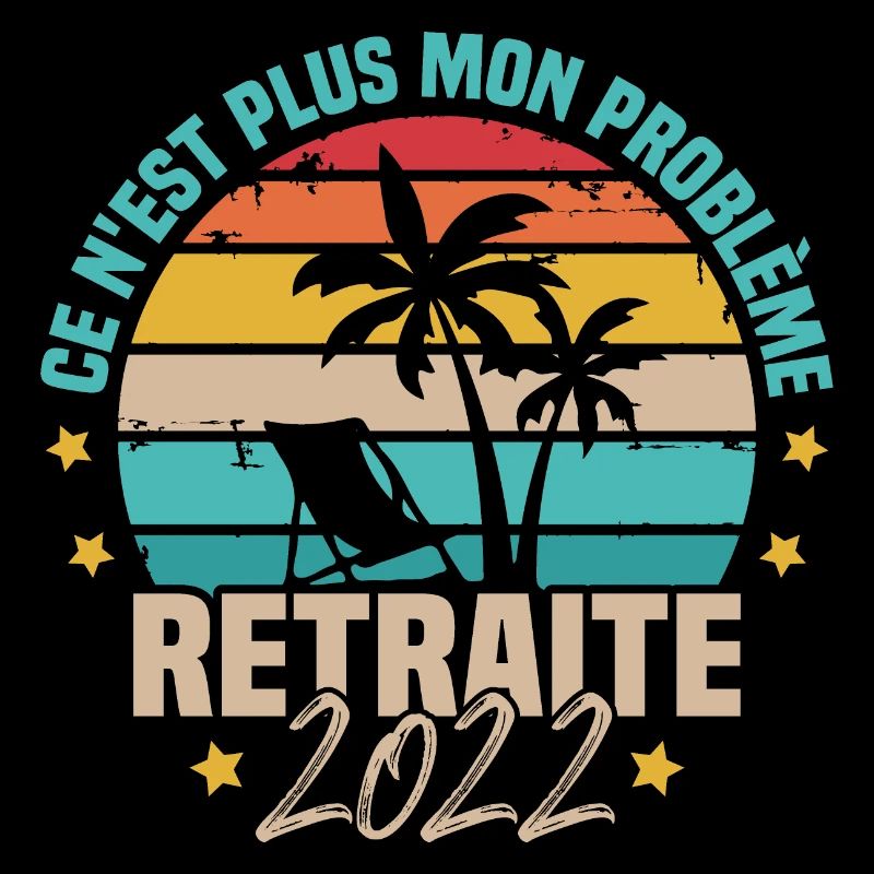 Ce n'est plus mon problème Retraite 2022