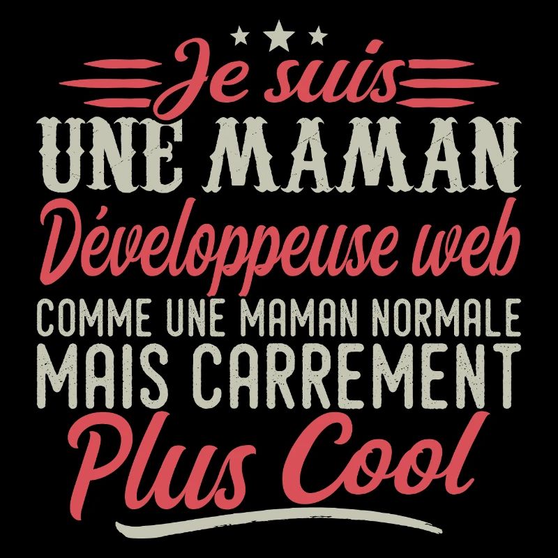 Je suis une maman Développeuse web, carrément cool