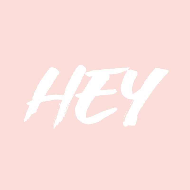 Hey