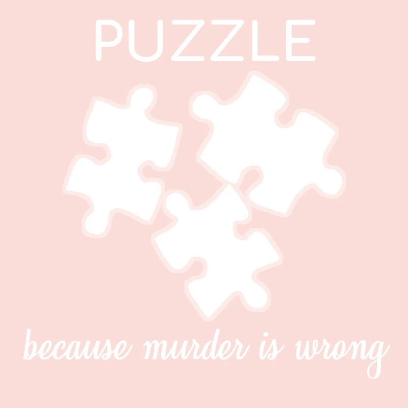 Puzzle Because Murder Is Wrong Lustiges Geschenk