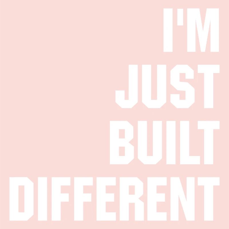 Je suis juste construit différemment