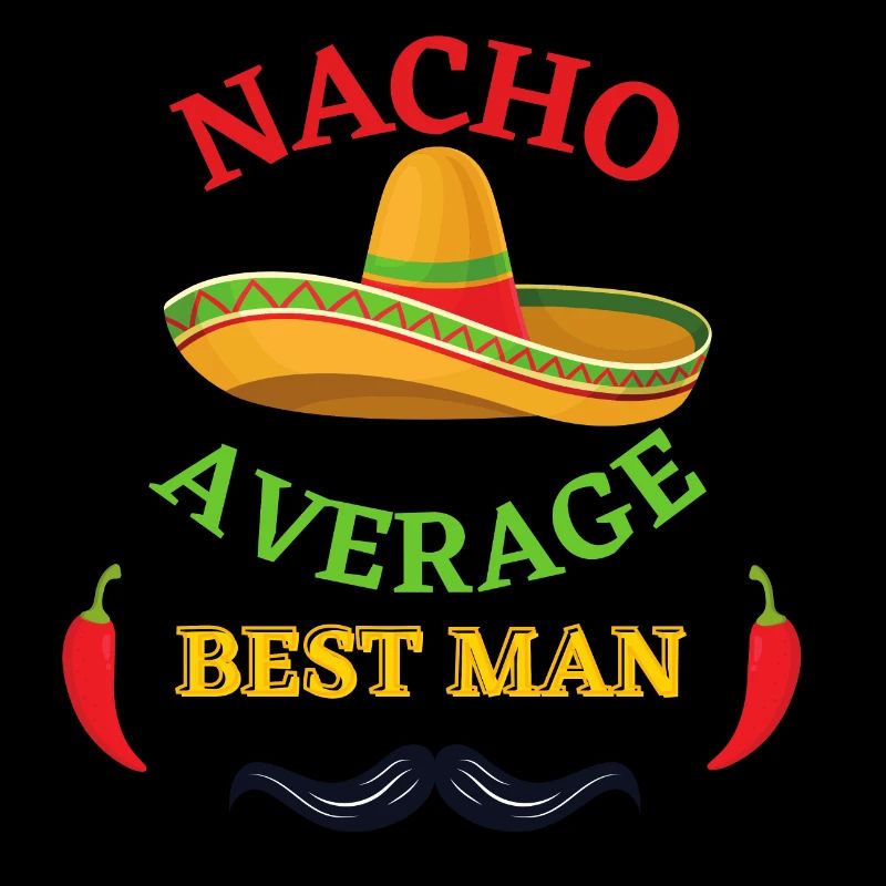 Nacho Average Best Man Mexikanischer Chnco de mayo