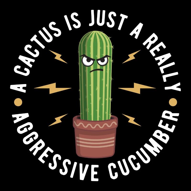 A Cactus Is Just A Really Aggressive Cucumber Gift