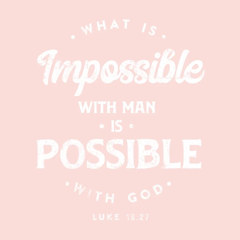Nothing is impossible God Jesus Bible verse