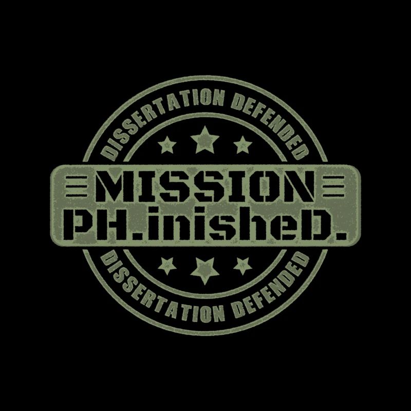 Dissertation Defended Ph.D. Mission Finished Gift