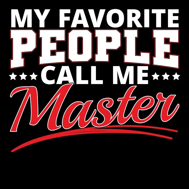 Favorite people call me Master Geschenk