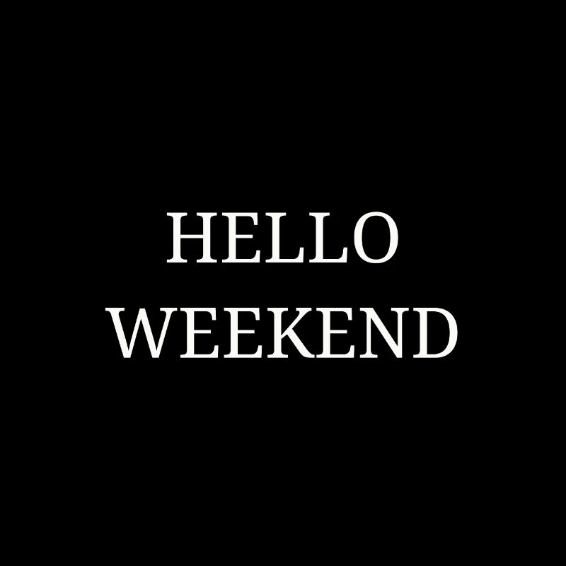 Hallo Wochenende