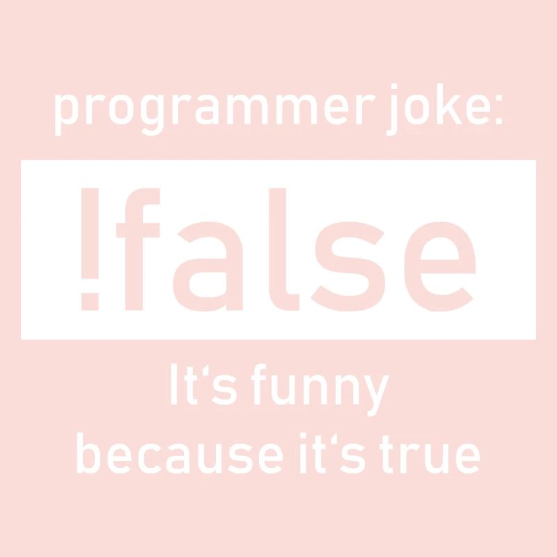 Blague de programmeur: Faux, c'est drôle Beacause true