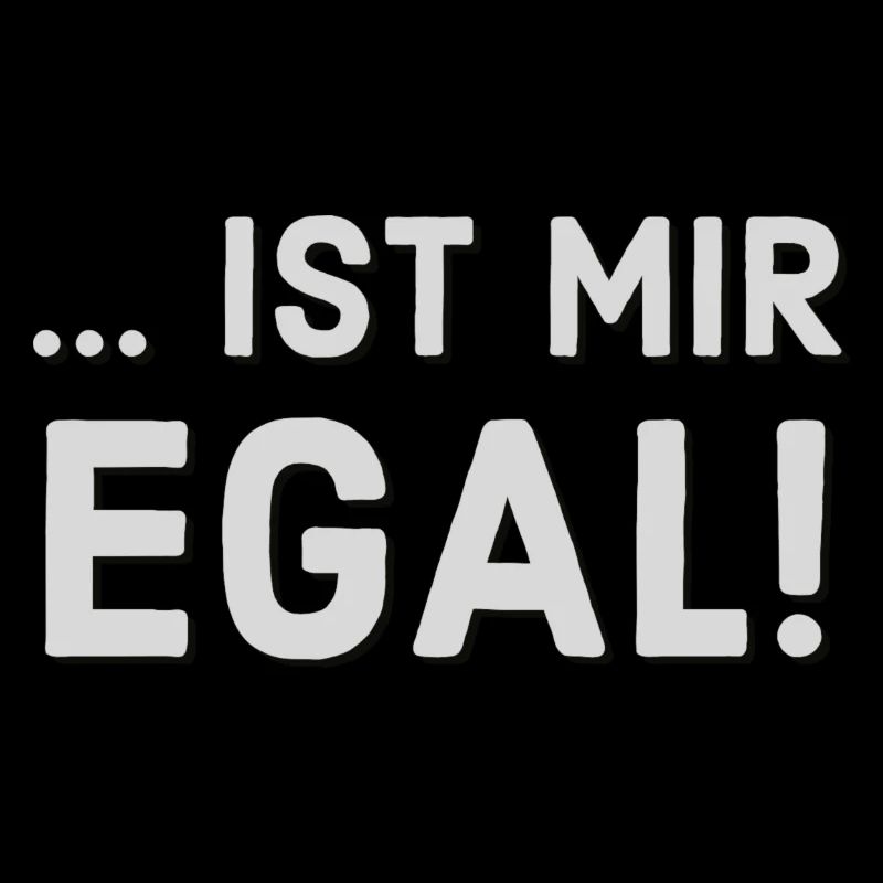 Ist mir egal