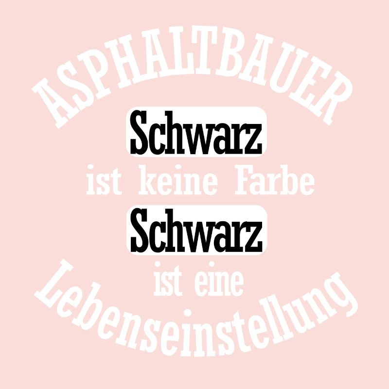 Asphaltbauer Lebenseinstellung