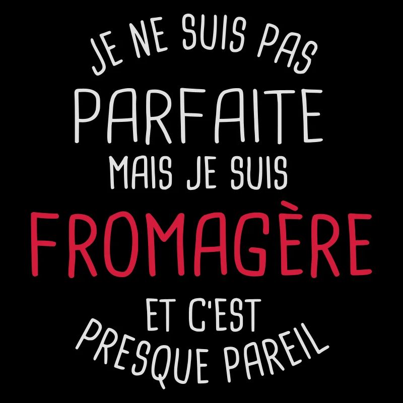 Pas parfaite mais fromagère