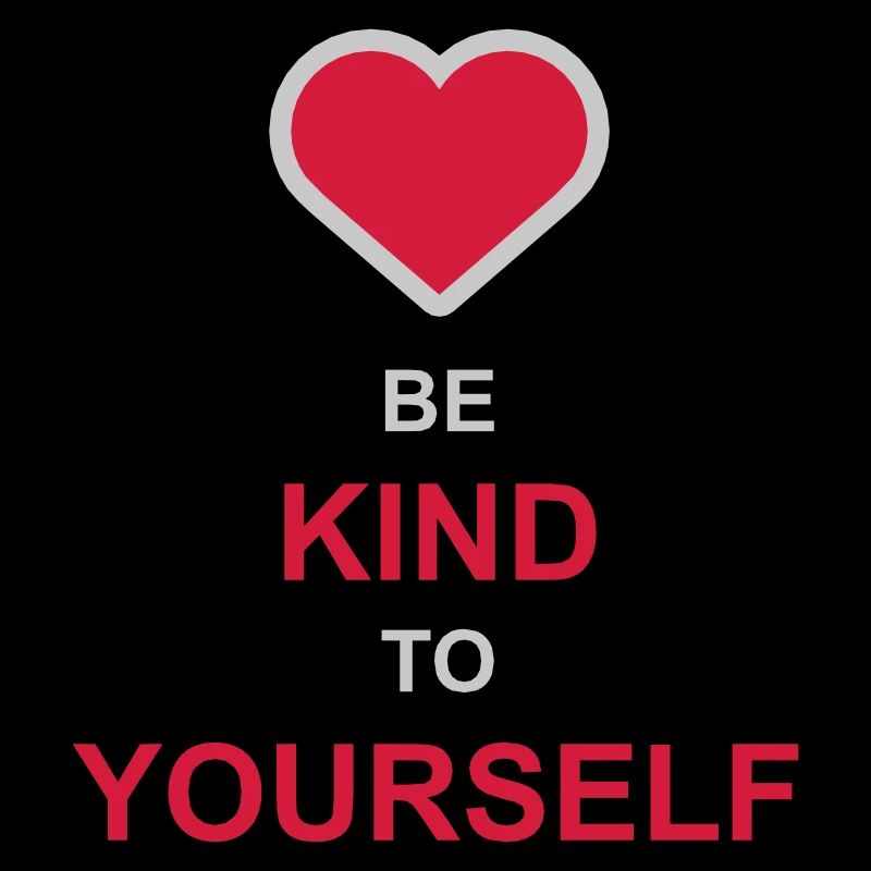 be kind to yourself