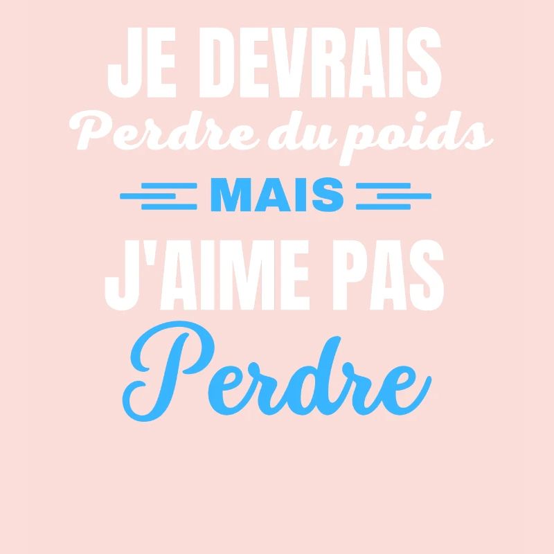 Je devrais perdre du poids, mais j'aime pas perdre