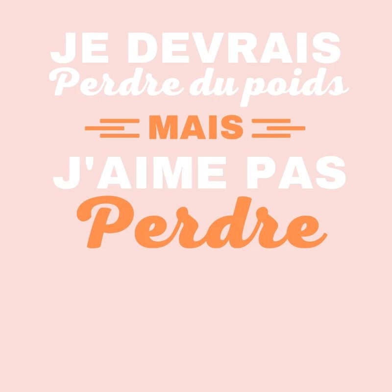 Je devrais perdre du poids, mais j'aime pas perdre