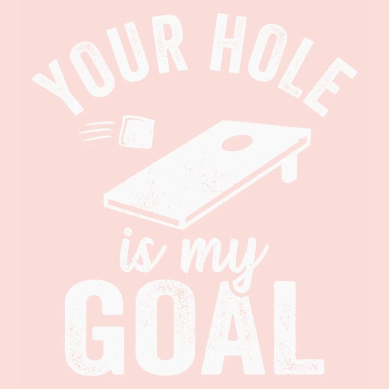 Cornhole your hole est mon objectif