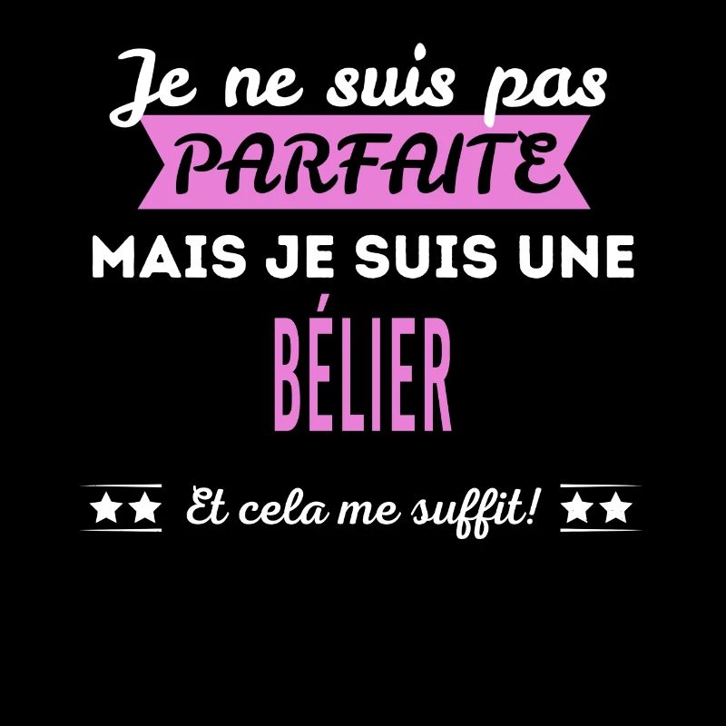 Je ne suis pas parfaite bélier