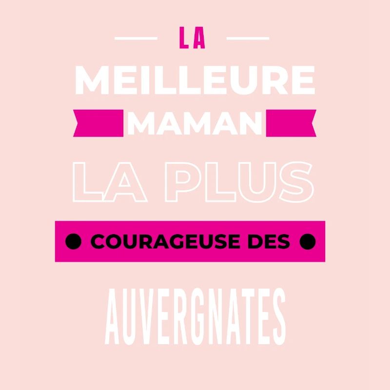 Le meilleur maman, le plus courageuse Auvergnates