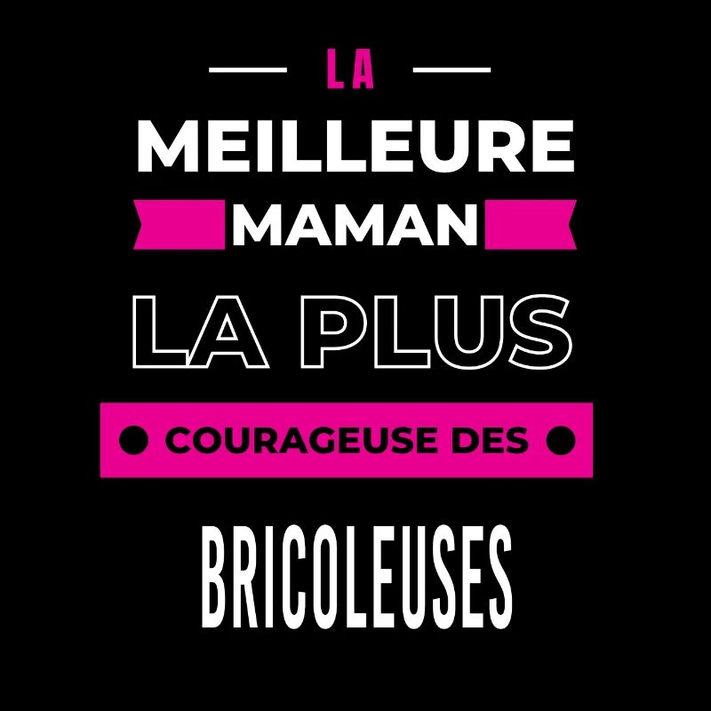 Le meilleur maman plus courageuse des bricoleuses