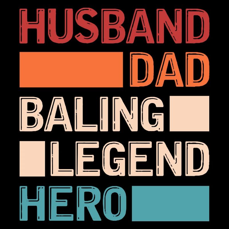 husband dad baling legend hero Design for a fan of