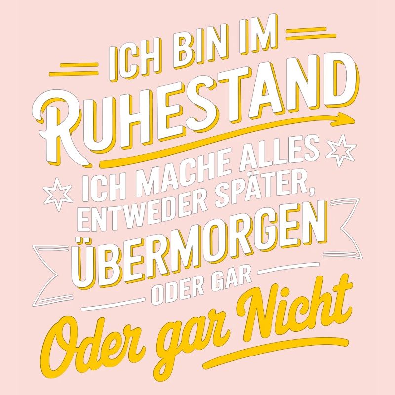 Ich Bin Im Ruhestand - Alles Später Oder Gar Nicht