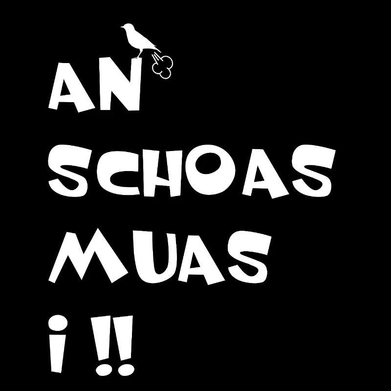 An Schoas muas i