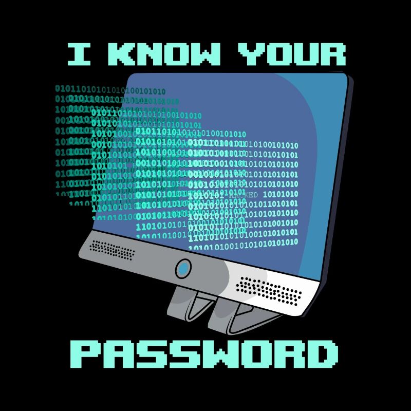 I Know Your Password Cybersecurity Passwort Hacker