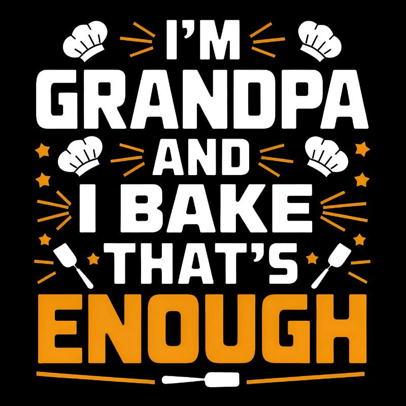 Ich bin Opa und backe lustiger Opa Bäcker Spruch.