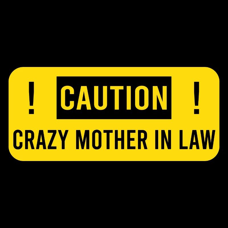 Caution! Crazy mother in law! Schwiegermutter