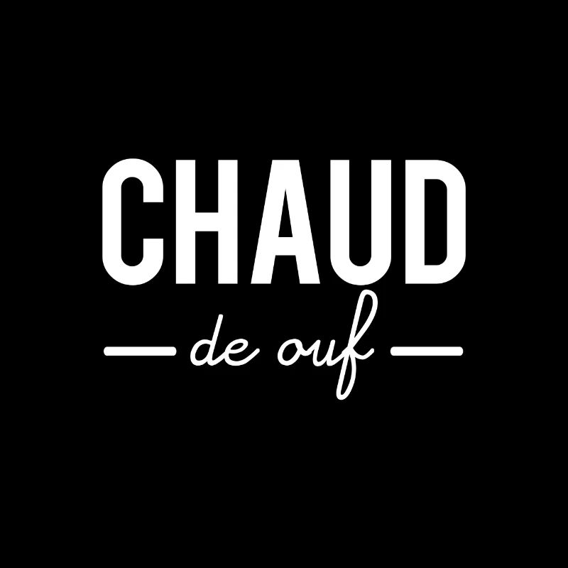 Chaud de ouf