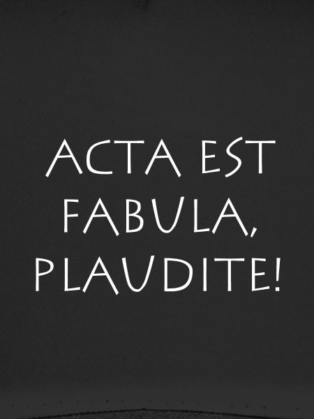 Acta est Fabula Plaudite