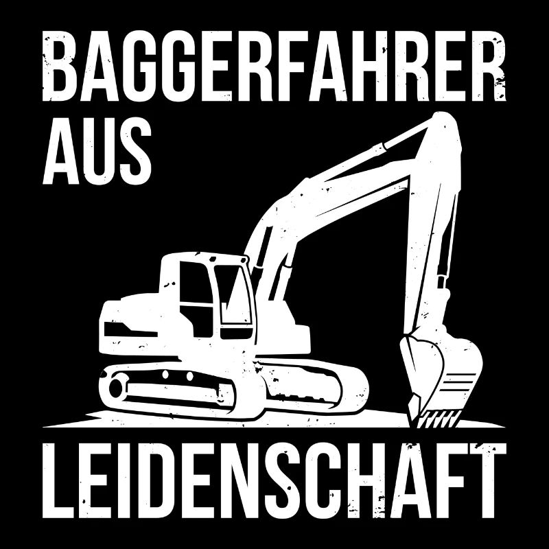 Baggerfahrer aus Leidenschaft Spruch Geschenk