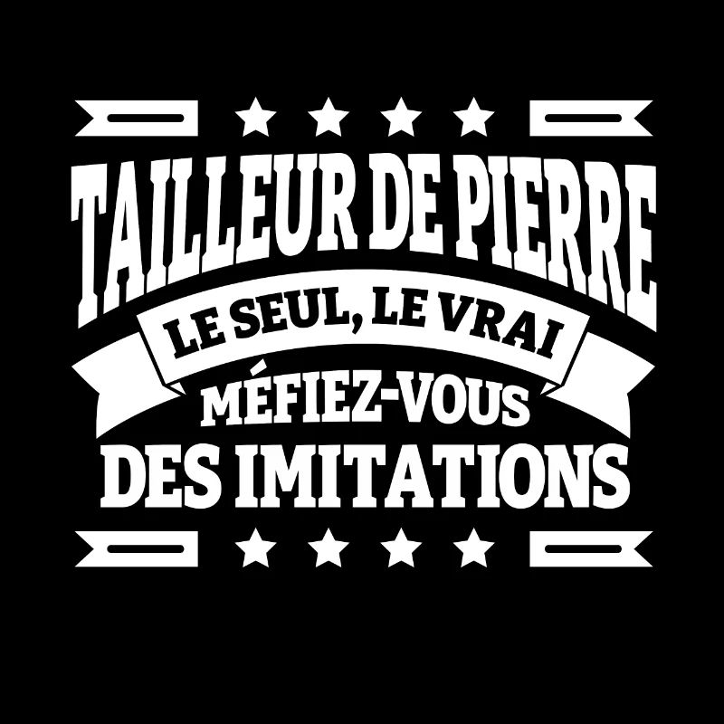 TAILLEUR DE PIERRE LE SEUL LE VRAI