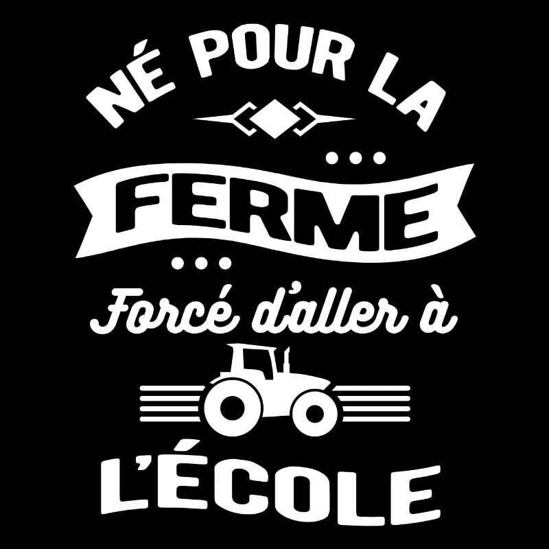 NÉ POUR LA FERME FORCÉ D'ALLER À L'ÉCOLE