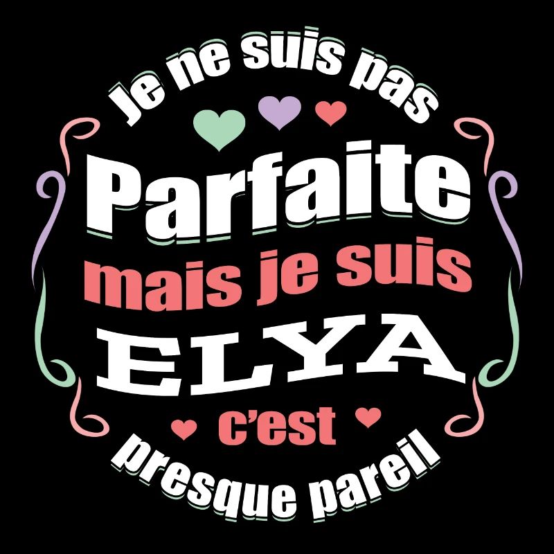 ELYA PARFAITE - PRENOM ELYA