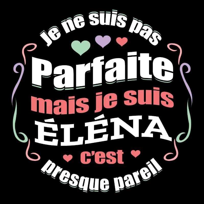 ÉLÉNA PARFAITE - PRENOM ÉLÉNA