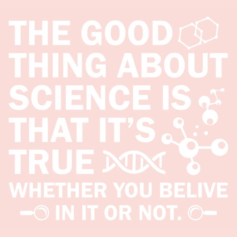 Science Is That's It s True