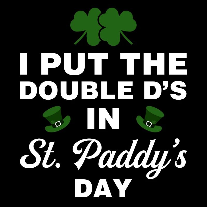 J’ai mis le double D à la Saint-Paddy