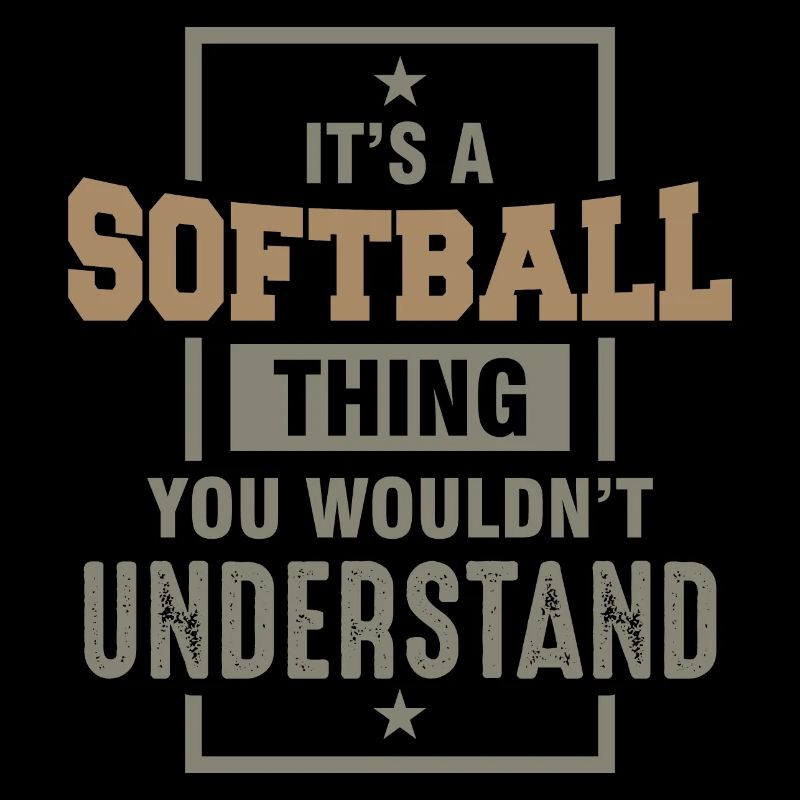 C’est une chose de softball que vous ne comprendriez pas