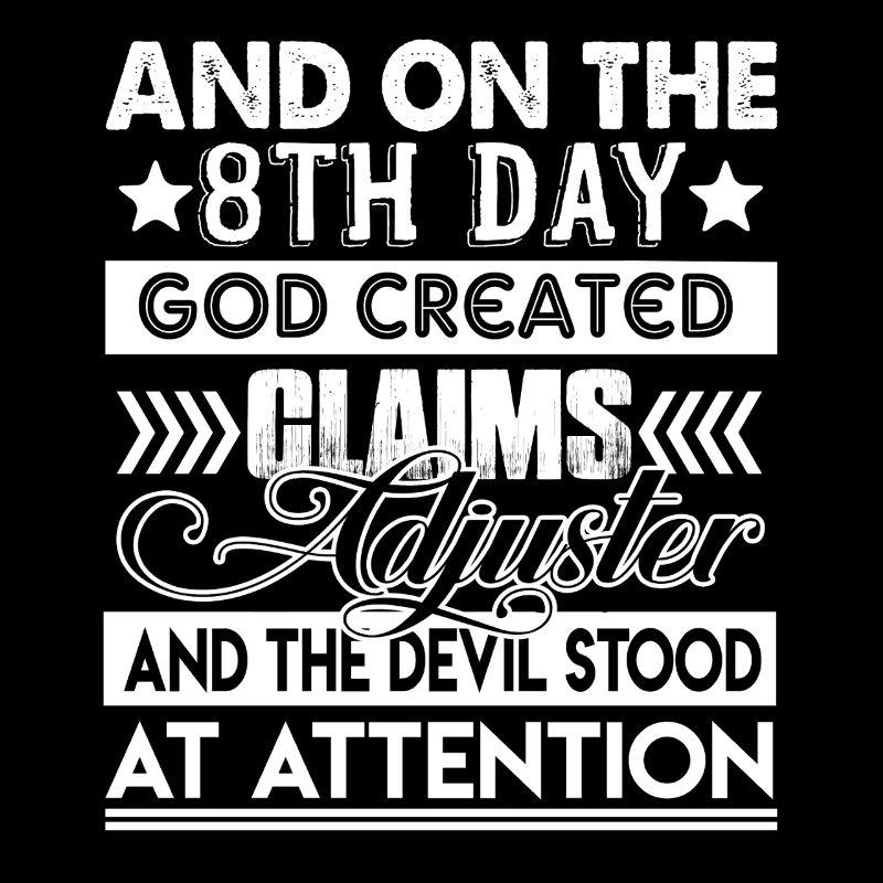 On 8th Day God Created Claims Adjuster