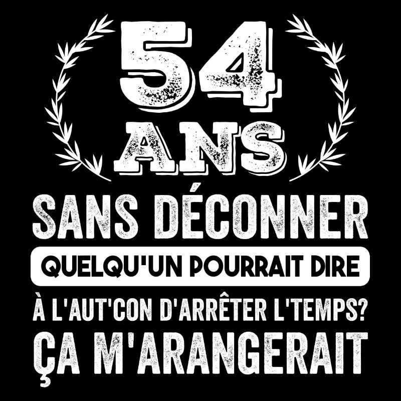 54 Ans Sans Déconner Cadeau D'anniversaire 54 Ans