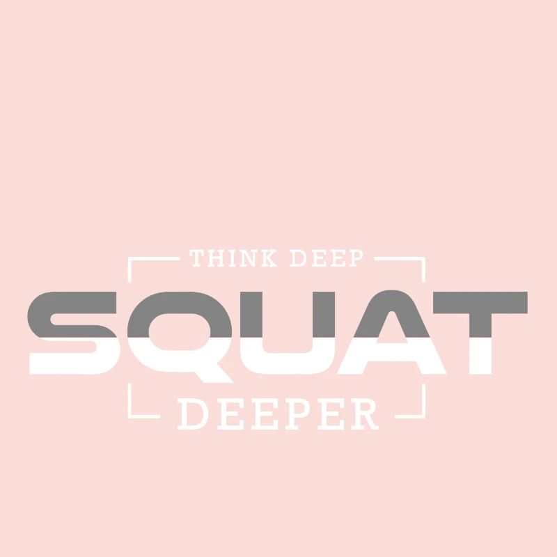 Think Deep Squat Deeper - Premium Design