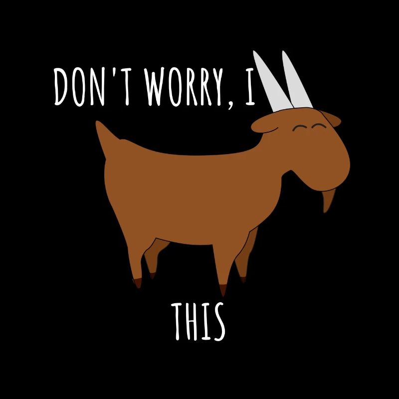 Don't worry I go(a)t this - Lustig, Spruch,Sprüche