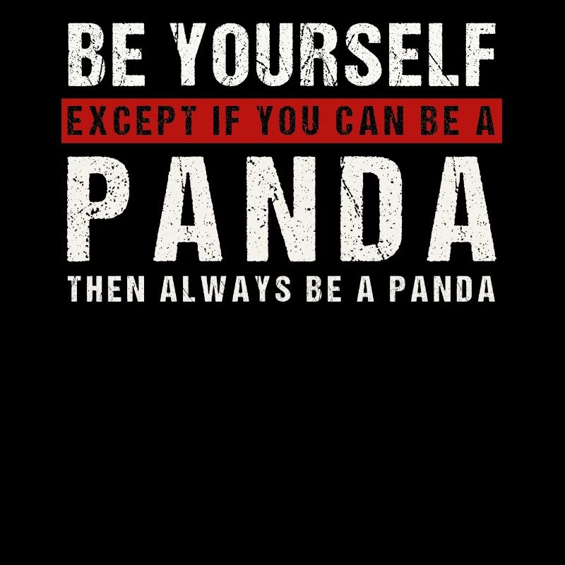 Sei du selbst oder ein Panda