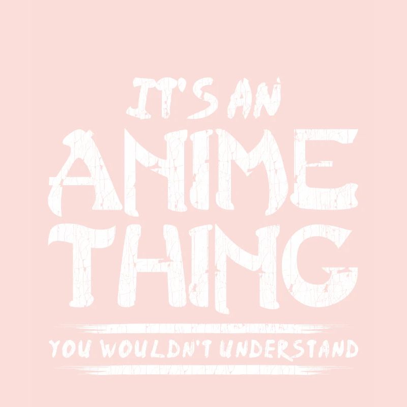 C'est un truc d'anime que tu ne comprendrais pas