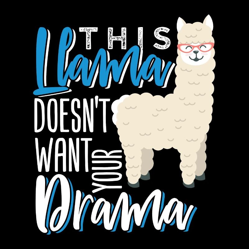 This Llama Doesn't Want Your Drama